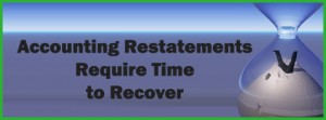 Accounting Restatements Require Time To Recover